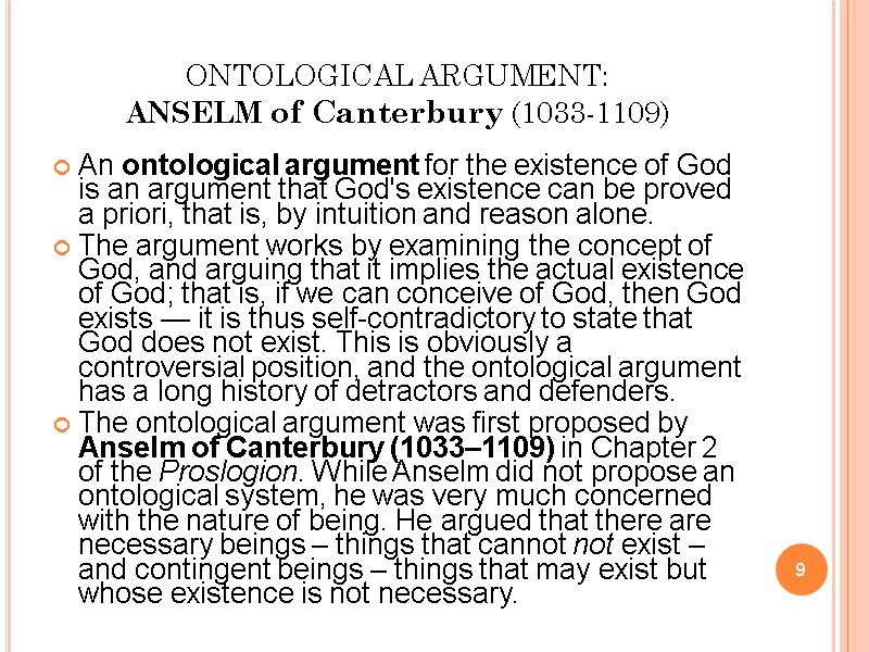 ONTOLOGICAL ARGUMENT:  ANSELM of Canterbury (1033-1109)  An ontological argument for the existence